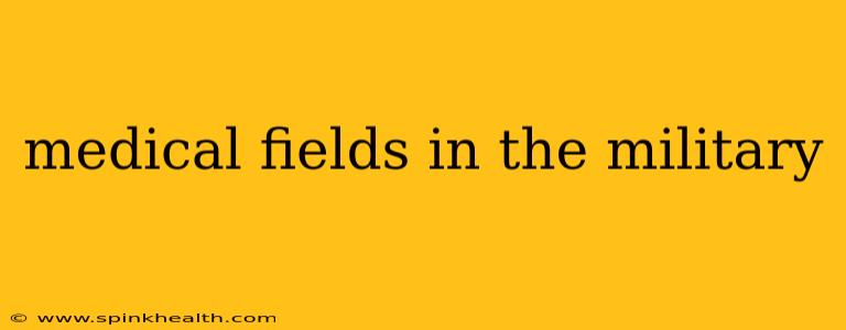 medical fields in the military