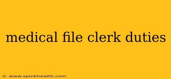 medical file clerk duties