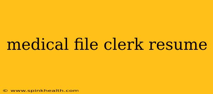 medical file clerk resume
