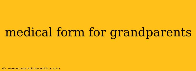 medical form for grandparents