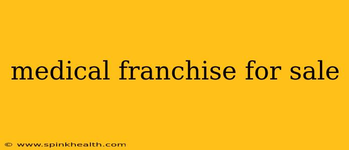 medical franchise for sale