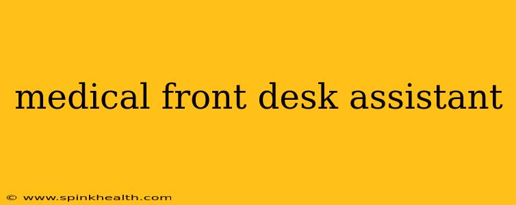 medical front desk assistant