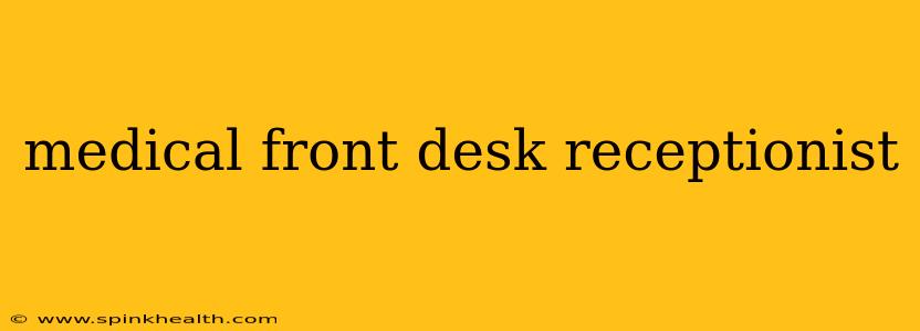 medical front desk receptionist