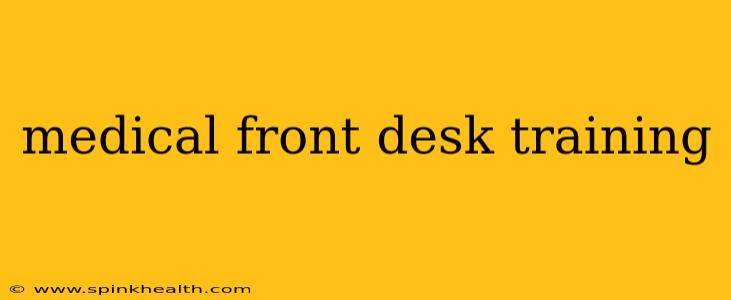 medical front desk training