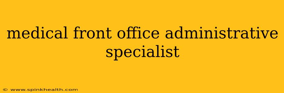 medical front office administrative specialist
