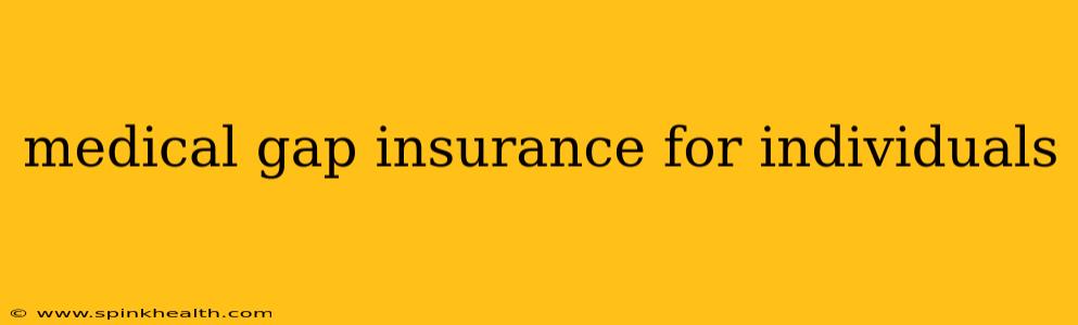 medical gap insurance for individuals