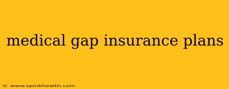 medical gap insurance plans