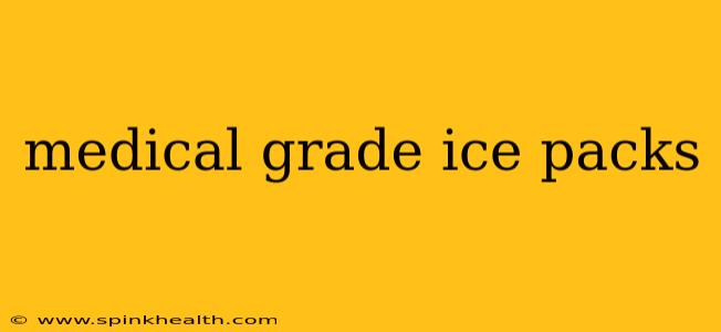 medical grade ice packs