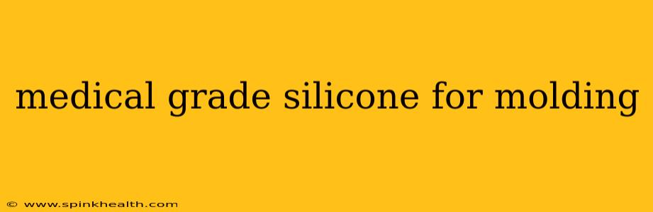 medical grade silicone for molding