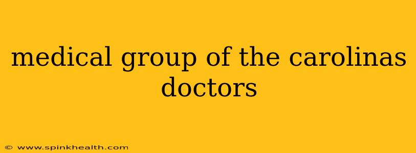 medical group of the carolinas doctors