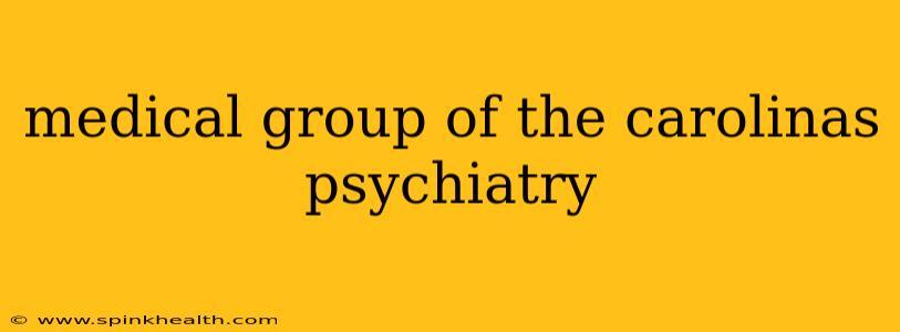 medical group of the carolinas psychiatry