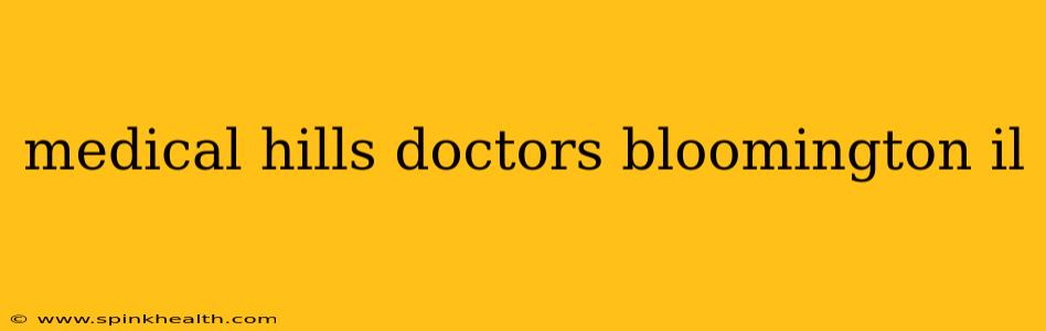 medical hills doctors bloomington il