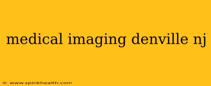 medical imaging denville nj
