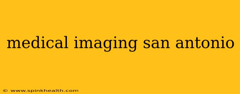 medical imaging san antonio