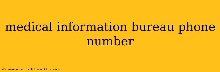 medical information bureau phone number