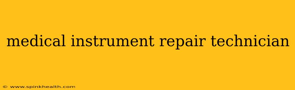 medical instrument repair technician