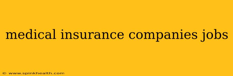 medical insurance companies jobs