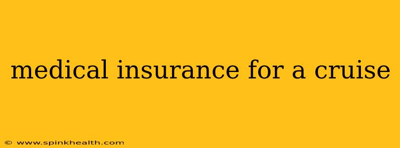 medical insurance for a cruise