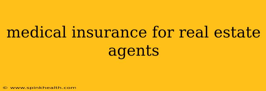 medical insurance for real estate agents