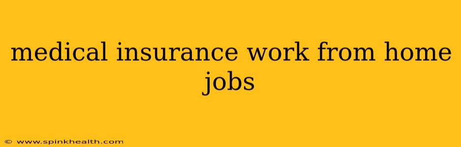 medical insurance work from home jobs