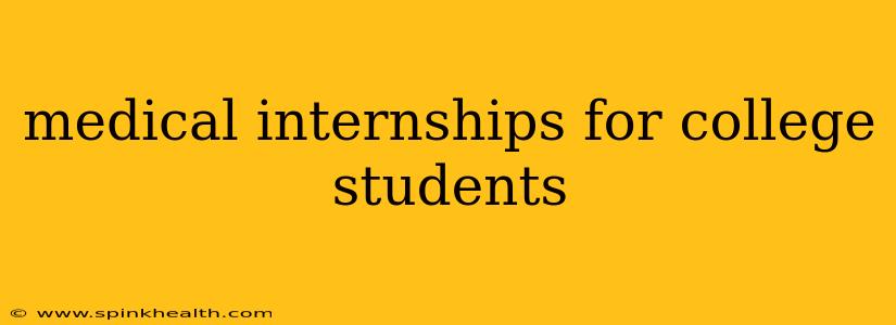 medical internships for college students