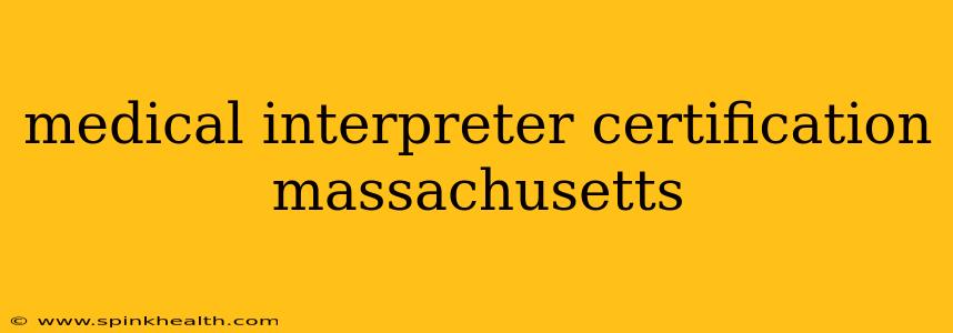 medical interpreter certification massachusetts