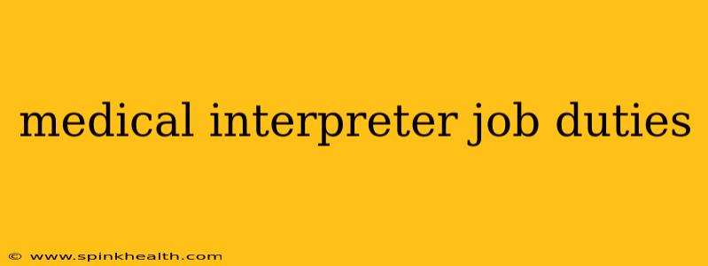 medical interpreter job duties