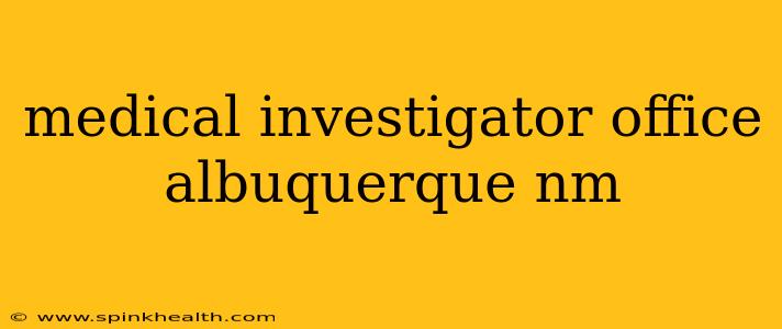 medical investigator office albuquerque nm
