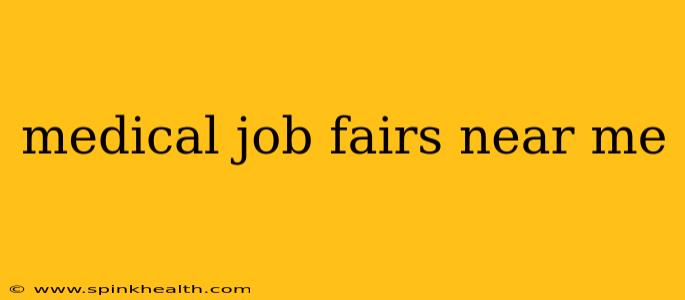 medical job fairs near me