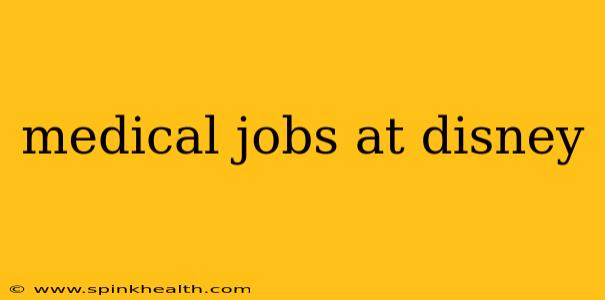 medical jobs at disney