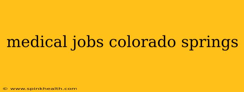 medical jobs colorado springs