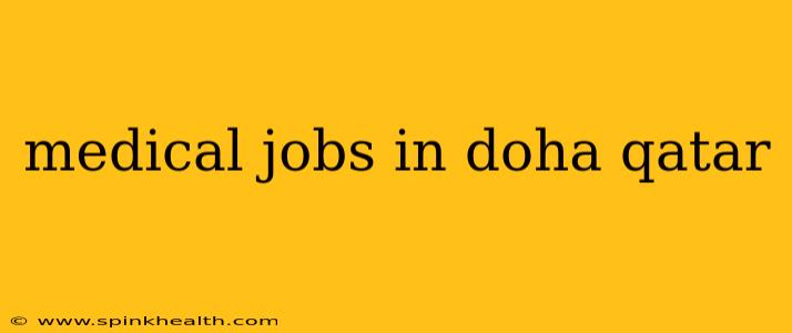 medical jobs in doha qatar