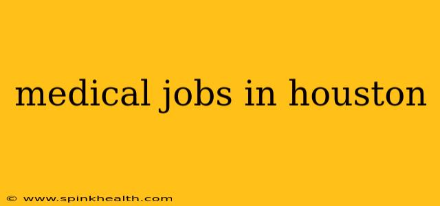 medical jobs in houston