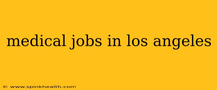 medical jobs in los angeles