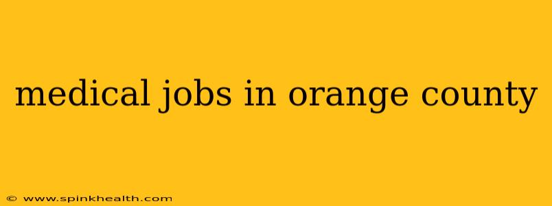 medical jobs in orange county