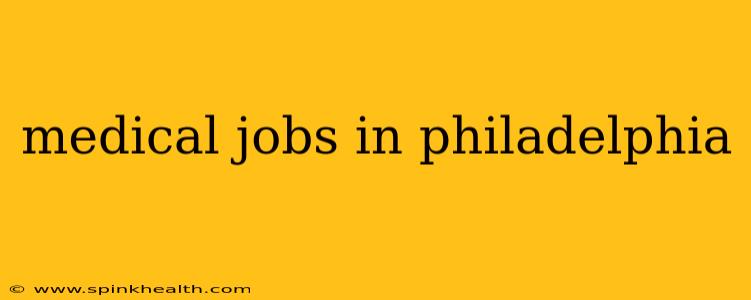 medical jobs in philadelphia