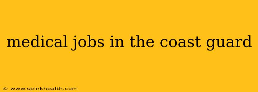 medical jobs in the coast guard