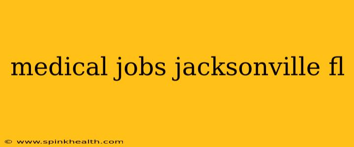 medical jobs jacksonville fl