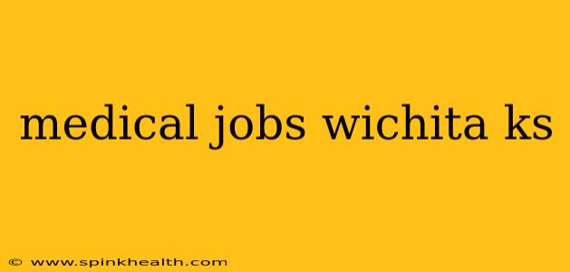 medical jobs wichita ks