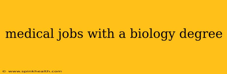 medical jobs with a biology degree