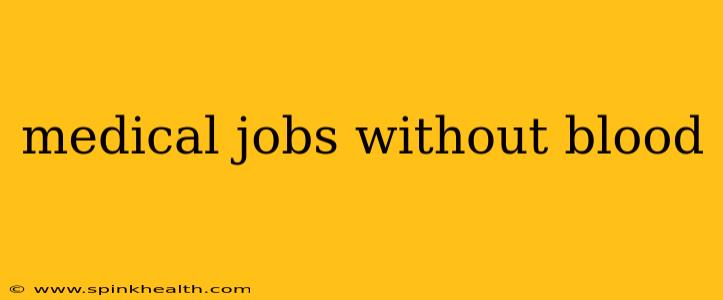 medical jobs without blood