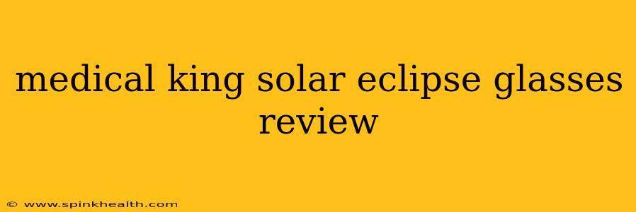 medical king solar eclipse glasses review