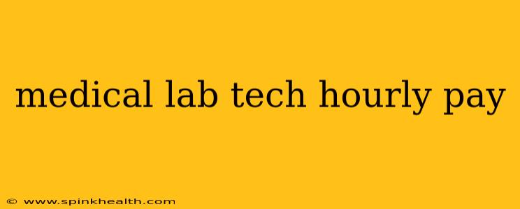 medical lab tech hourly pay