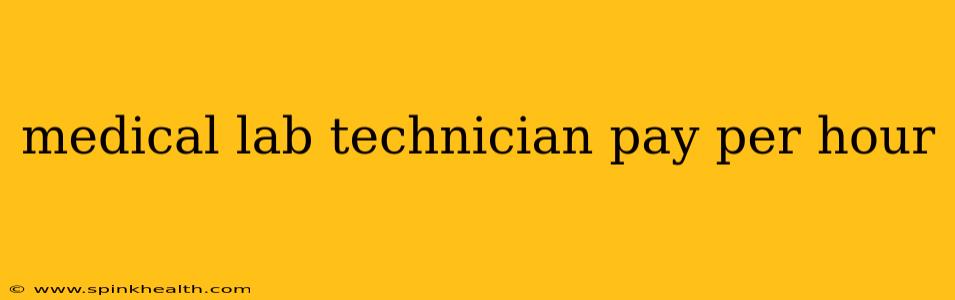 medical lab technician pay per hour