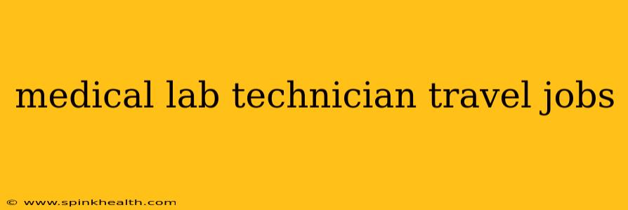 medical lab technician travel jobs