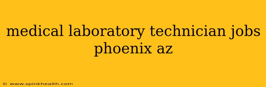 medical laboratory technician jobs phoenix az