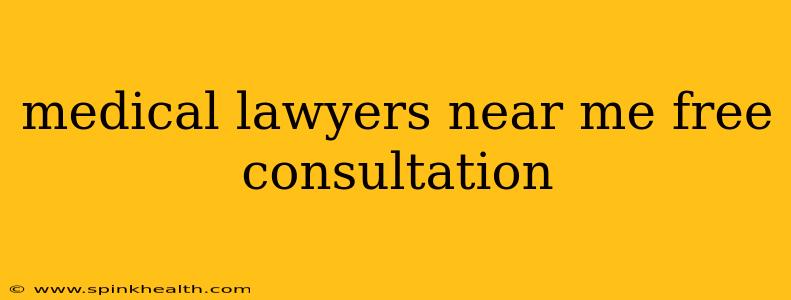 medical lawyers near me free consultation
