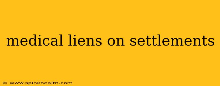 medical liens on settlements