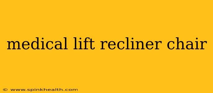 medical lift recliner chair