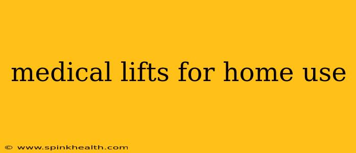 medical lifts for home use